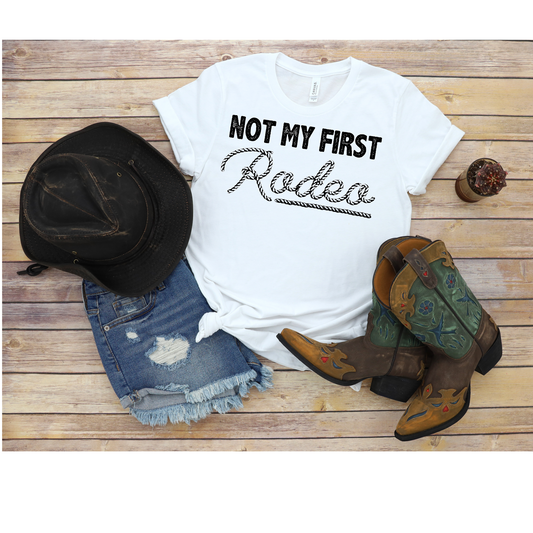 Not my first Rodeo Tee