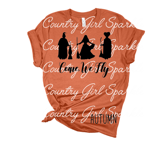 Come We Fly- Sisters Halloween Tee