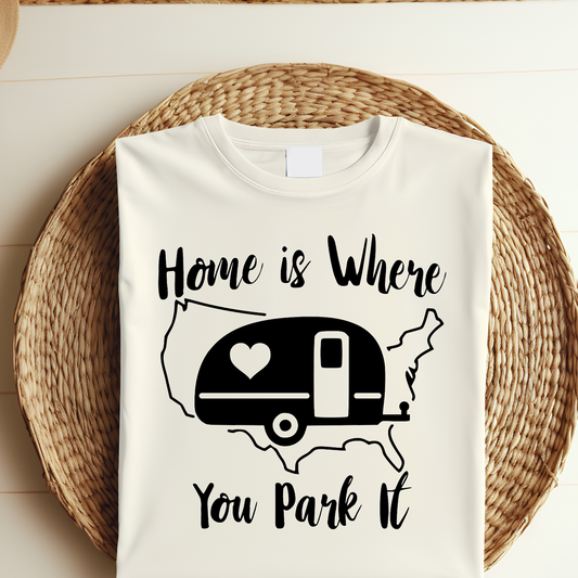 Home is where you park it- Camping tee