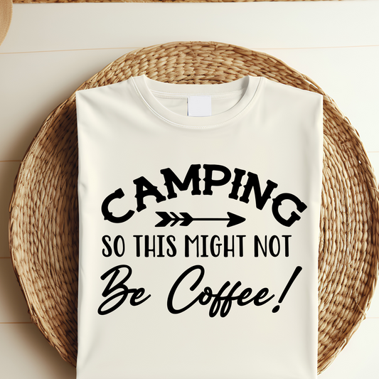 Camping this might not be coffee