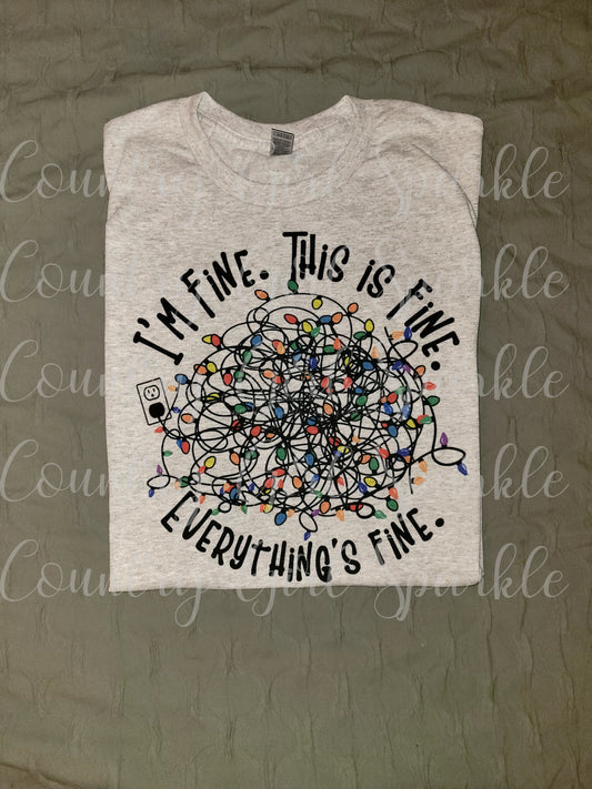 I'm Fine. This is fine, everything's fine! Tee