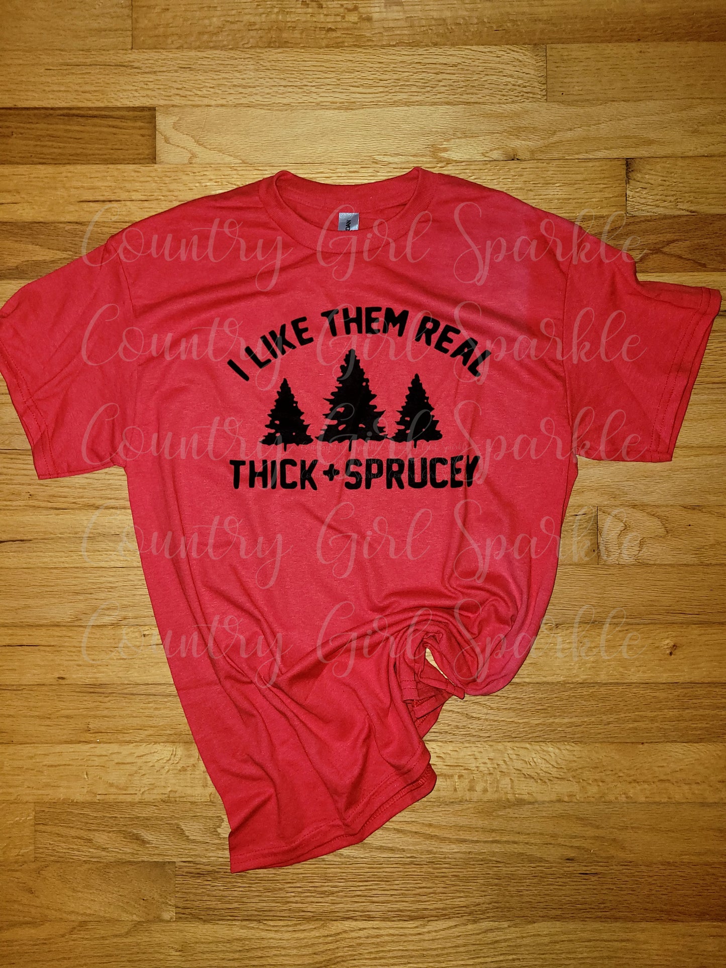 Real Thick & Sprucy