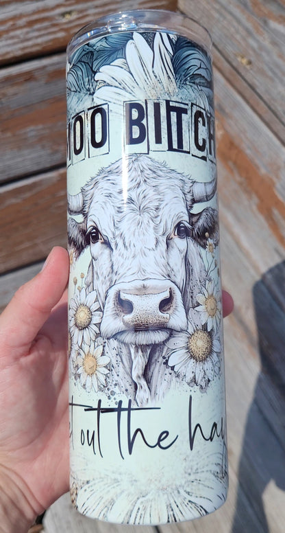 Moo Butch get out the hay! Flower & Cow tumbler